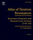 Atlas of Neutron Resonances. Volume 1: Resonance Properties and Thermal Cross Sections Z= 1-60. Edition No. 6- Product Image