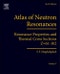 Atlas of Neutron Resonances. Volume 1: Resonance Properties and Thermal Cross Sections Z= 1-60. Edition No. 6 - Product Thumbnail Image