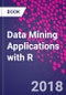 Data Mining Applications with R - Product Thumbnail Image