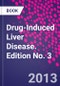 Drug-Induced Liver Disease. Edition No. 3 - Product Thumbnail Image
