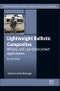Lightweight Ballistic Composites. Military and Law-Enforcement Applications. Edition No. 2. Woodhead Publishing Series in Composites Science and Engineering - Product Image
