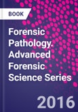 Forensic Pathology. Advanced Forensic Science Series- Product Image