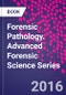 Forensic Pathology. Advanced Forensic Science Series - Product Image