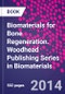 Biomaterials for Bone Regeneration. Woodhead Publishing Series in Biomaterials - Product Image