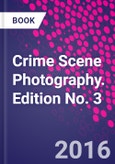 Crime Scene Photography. Edition No. 3- Product Image