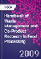 Handbook of Waste Management and Co-Product Recovery in Food Processing - Product Thumbnail Image