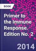 Primer to the Immune Response. Edition No. 2- Product Image
