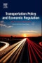Transportation Policy and Economic Regulation. Essays in Honor of Theodore Keeler - Product Image