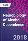 Neurobiology of Alcohol Dependence- Product Image