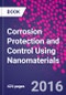 Corrosion Protection and Control Using Nanomaterials - Product Image