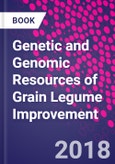 Genetic and Genomic Resources of Grain Legume Improvement- Product Image