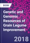 Genetic and Genomic Resources of Grain Legume Improvement - Product Thumbnail Image
