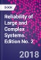 Reliability of Large and Complex Systems. Edition No. 2 - Product Thumbnail Image