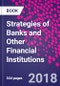 Strategies of Banks and Other Financial Institutions - Product Image