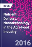Nutrient Delivery. Nanotechnology in the Agri-Food Industry- Product Image
