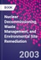 Nuclear Decommissioning, Waste Management, and Environmental Site Remediation - Product Thumbnail Image