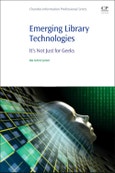 Emerging Library Technologies. It's Not Just for Geeks. Chandos Information Professional Series- Product Image