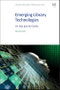 Emerging Library Technologies. It's Not Just for Geeks. Chandos Information Professional Series - Product Thumbnail Image