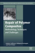 Repair of Polymer Composites. Methodology, Techniques, and Challenges. Woodhead Publishing Series in Composites Science and Engineering- Product Image