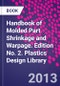 Handbook of Molded Part Shrinkage and Warpage. Edition No. 2. Plastics Design Library - Product Thumbnail Image