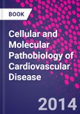 Cellular and Molecular Pathobiology of Cardiovascular Disease- Product Image