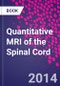 Quantitative MRI of the Spinal Cord - Product Image