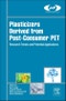 Plasticizers Derived from Post-consumer PET. Research Trends and Potential Applications. Plastics Design Library - Product Thumbnail Image