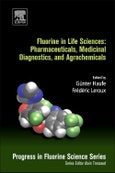Fluorine in Life Sciences: Pharmaceuticals, Medicinal Diagnostics, and Agrochemicals. Progress in Fluorine Science Series- Product Image