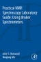 Practical NMR Spectroscopy Laboratory Guide: Using Bruker Spectrometers - Product Thumbnail Image