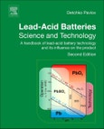 Lead-Acid Batteries: Science and Technology. A Handbook of Lead-Acid Battery Technology and Its Influence on the Product. Edition No. 2- Product Image