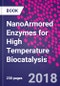 NanoArmored Enzymes for High Temperature Biocatalysis - Product Thumbnail Image