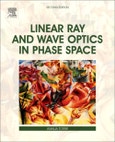 Linear Ray and Wave Optics in Phase Space. Edition No. 2- Product Image