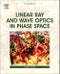 Linear Ray and Wave Optics in Phase Space. Edition No. 2 - Product Thumbnail Image