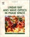 Linear Ray and Wave Optics in Phase Space. Edition No. 2 - Product Thumbnail Image