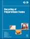 Recycling of Polyurethane Foams. Plastics Design Library - Product Thumbnail Image