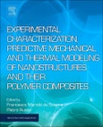 Experimental Characterization, Predictive Mechanical and Thermal Modeling of Nanostructures and Their Polymer Composites. Micro and Nano Technologies- Product Image