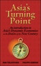 Asia's Turning Point. An Introduction to Asia's Dynamic Economies at the Dawn of the New Century. Edition No. 1 - Product Image