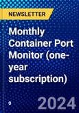 Monthly Container Port Monitor (one-year subscription)- Product Image