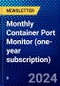 Monthly Container Port Monitor (one-year subscription) - Product Image