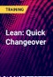 Lean: Quick Changeover - Product Thumbnail Image