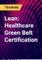 Lean: Healthcare Green Belt Certification - Product Thumbnail Image