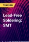 Lead-Free Soldering: SMT - Product Thumbnail Image