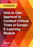 How to Gain Approval to Conduct Clinical Trials in Europe - E-Learning Module- Product Image