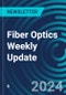 Fiber Optics Weekly Update - Product Image