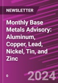 Monthly Base Metals Advisory: Aluminum, Copper, Lead, Nickel, Tin, and Zinc- Product Image