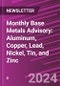 Monthly Base Metals Advisory: Aluminum, Copper, Lead, Nickel, Tin, and Zinc - Product Image