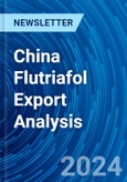 China Flutriafol Export Analysis- Product Image