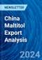 China Maltitol Export Analysis - Product Thumbnail Image