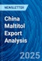 China Maltitol Export Analysis - Product Thumbnail Image