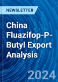 China Fluazifop-P-Butyl Export Analysis- Product Image